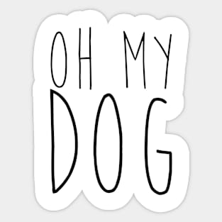 Oh my dog Sticker